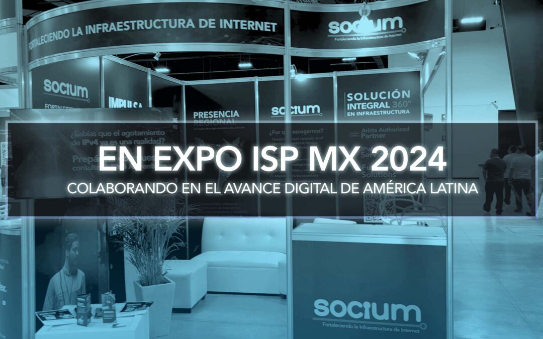 SOCIUM.CR en EXPO ISP MX 2024: Colaborando en el Avance Digital de América Latina